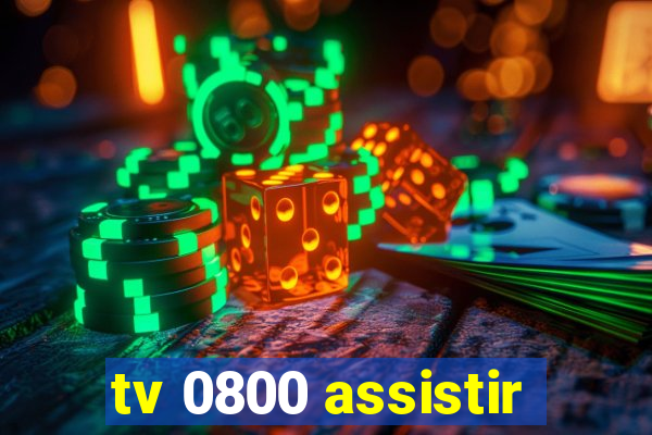 tv 0800 assistir